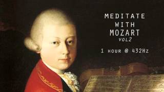 Meditate with Mozart  432Hz Classical Music  Vol 2 [upl. by Daukas967]