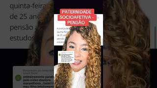 PATERNIDADE SOCIOAFETIVA  PENSÃO ‼️ direito familia [upl. by Keithley]