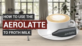 How To Use the AeroLatte To Froth Milk [upl. by Jenni]