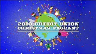 2013 Credit Union Christmas Pageant [upl. by Barncard]