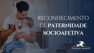 Reconhecimento de Paternidade Socioafetiva [upl. by Joon]