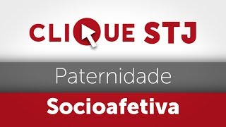 Clique STJ  Paternidade Socioafetiva 05102018 [upl. by Aniahs939]