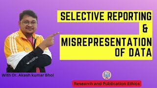 Selective Reporting amp Misrepresentation of Data  eSupport for Research  2022  Dr Akash Bhoi [upl. by Gladwin]